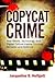 Copycat Crime: How Media, T...