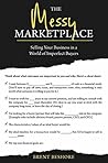 The Messy Marketplace: Selling Your Business in a World of Imperfect Buyers