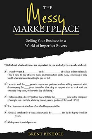 The Messy Marketplace: Selling Your Business in a World of Imperfect Buyers