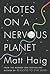 Notes on a Nervous Planet