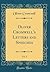Oliver Cromwell's Letters and Speeches, Vol. 3 (Classic Reprint)
