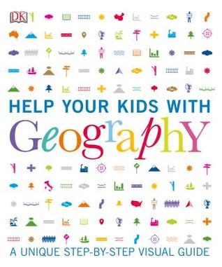 Help Your Kids with Geography, Ages 10-16 (Key Stages 3-4): A Unique Step-by-Step Visual Guide, Revision and Reference