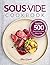 Sous Vide Cookbook: Tasty 5...