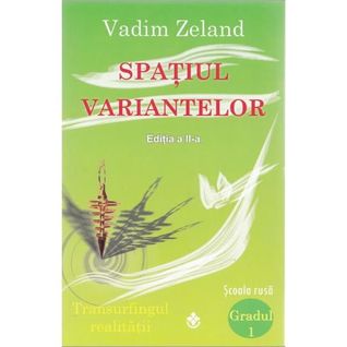 Spatiul variantelor. Cum sa ne dezvoltam intuitia si sa ne alegem soarta (Paperback)