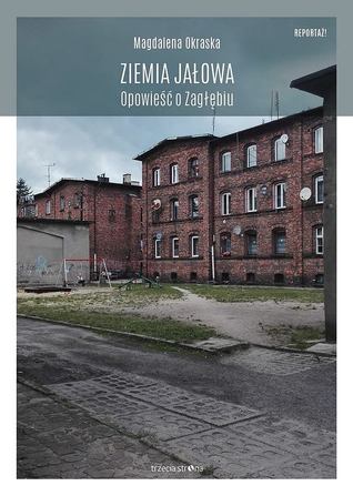 Ziemia jałowa. Opowieść o Zagłębiu (ebook)