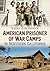 American Prisoner of War Camps in Northern California by Kathy Kirkpatrick