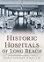 Historical Hospitals of Long Beach