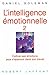 L'intelligence émotionnelle - tome 2: Cultiver ses émotions pour s'épanouir dans son travail (Hors collection) (French Edition)