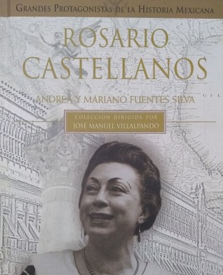 Rosario Castellanos: Grandes protagonistas de la historia mexicana