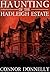 The Haunting of the Hadleigh Estate by Conner Donnelly