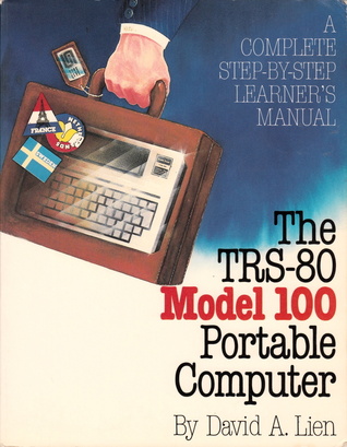 The TRS-80 model 100 portable computer: A complete step-by-step learner's manual (Paperback)
