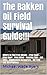 The Bakken Oil Field Surviv...