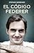 El código Federer by Stefano Semeraro