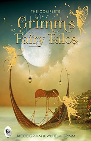 Complete Grimm's Fairy Tales, The