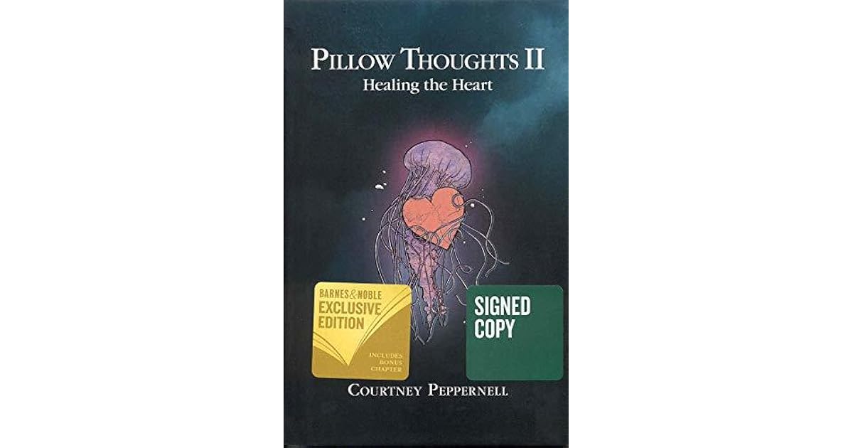 Pillow Thoughts II Healing the Heart by Courtney Peppernell