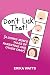 Don't Lick That! [A Dorky Mom's Tales of Parenting and Other Crap]