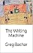 The Writing Machine: Writin...