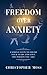 Freedom over Anxiety: 4 Sim...
