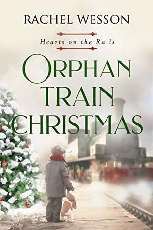 Orphan Train Christmas (Hearts on the Rails, #3)