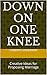 Down on One Knee: Creative ...