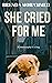 She Cried For Me
