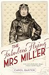 The Fabulous Flying Mrs Miller: an Australian's true story of adventure, danger, romance and murder