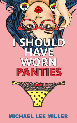 I Should Have Worn Panties