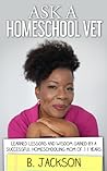 Ask a Homeschool Vet: Learned Lessons and Wisdom Gained By a Sucessful Homeschooling Mom of 11 Years