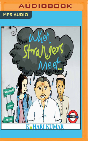When Strangers Meet By K Hari Kumar