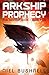 Arkship Prophecy (The Arksh...