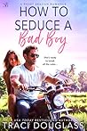 How to Seduce a Bad Boy