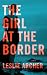 The Girl at the Border: A Novel