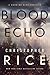 Blood Echo (The Burning Girl, 2) by Christopher Rice
