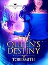 The Queen's Destiny by Tori  Smith