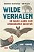 Wilde verhalen: De ware aard van onbegrepen beesten