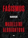 Fašismus - Varování by Madeleine K. Albright