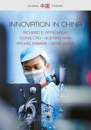 Innovation in China: Challenging the Global Science and Technology System (China Today)