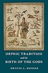 Book cover for Orphic Tradition and the Birth of the Gods