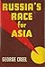 Russia's Race for Asia by George Creel