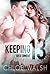 Keeping 13 by Chloe Walsh Keeping 13 by Chloe Walsh