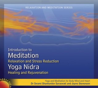 Meditation and Yoga Nidra (Relaxation and Stress Reduction, Healing and Rejuvenation)