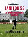 Janitor 53: A Presidential Clean Janitor 53: A Presidential Clean