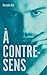 Nick (À contre-sens, #2)