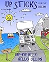 Up sticks: Dillon. Book four. Ride along with our intrepid travelers as they have some hair raising moments in their new home.