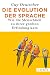 Die Evolution der Sprache by Guy Deutscher Die Evolution der Sprache by Guy Deutscher