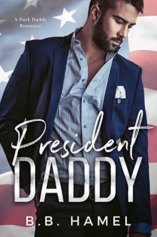President Daddy (Dark Daddies, #4)
