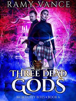 Three Dead Gods (Mortality Bites #6)
