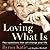 Loving What Is: Four Questions That Can Change Your Life