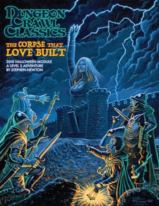 Dungeon Crawl Classics 2018 Halloween Module: The Corpse That Love Built