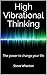 High Vibrational Thinking: ...